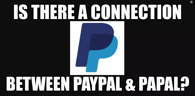 What are the links between PayPal and papal?